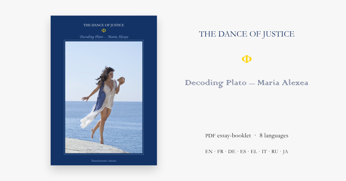 The Dance of Justice Φ Decoding Plato — Maria Alexea