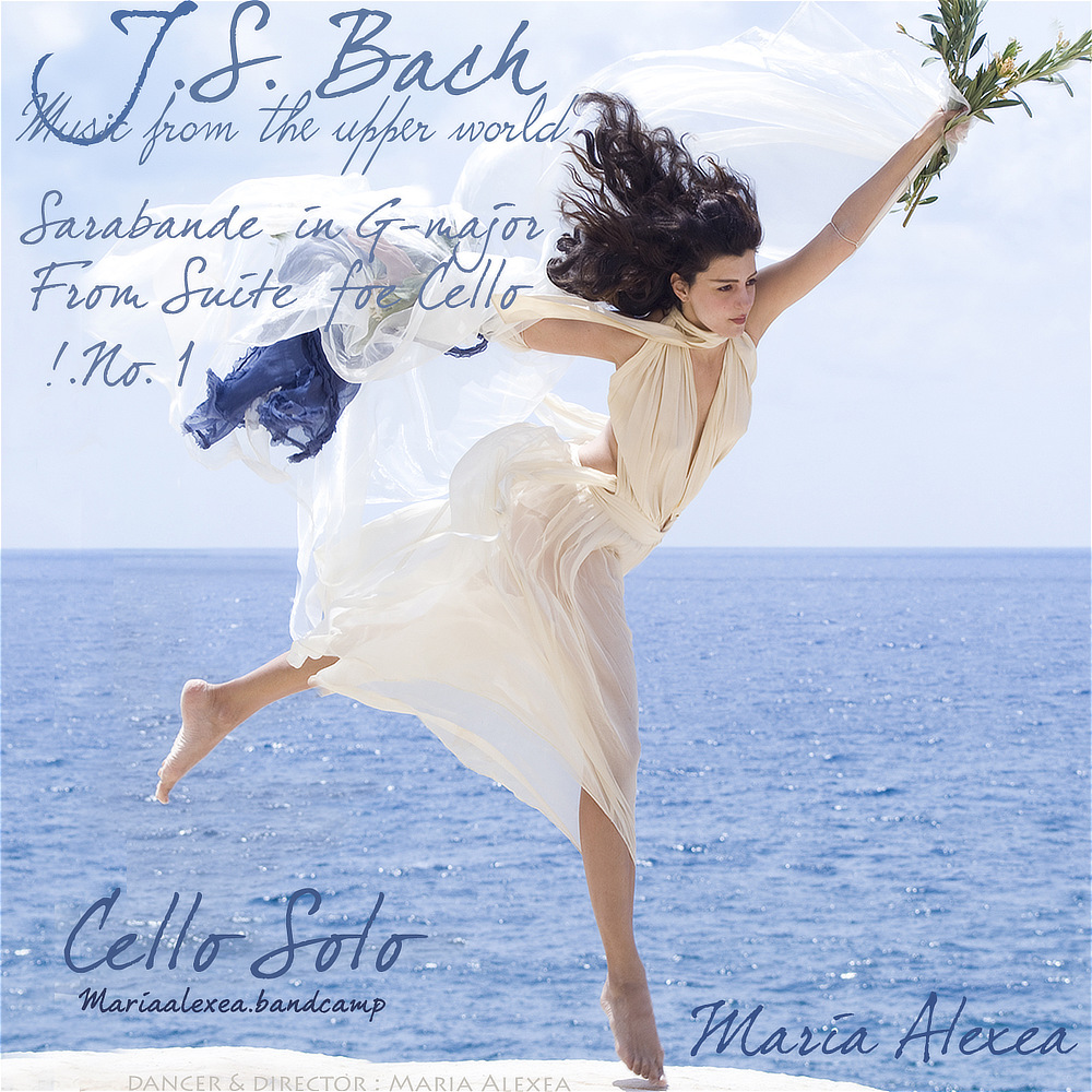 Maria Alexea - Sarabande from Bach’s Cello Suite No. 1 in G major
